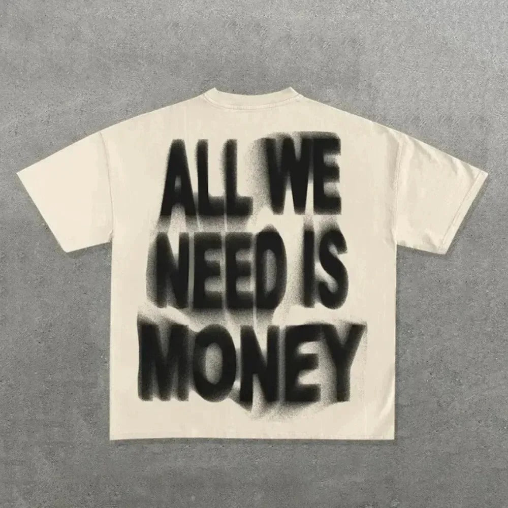All We Need Is Money t-shirt